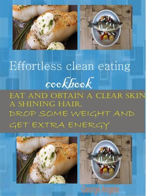 cover image of Effortless Clean Eating Cookbook